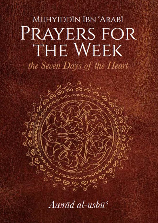 Boekomslag van 'Prayers for the Week' door Muhyiddin Ibn 'Arabi, met een bruine, lederen textuur en een gouden cirkelvormig patroon.