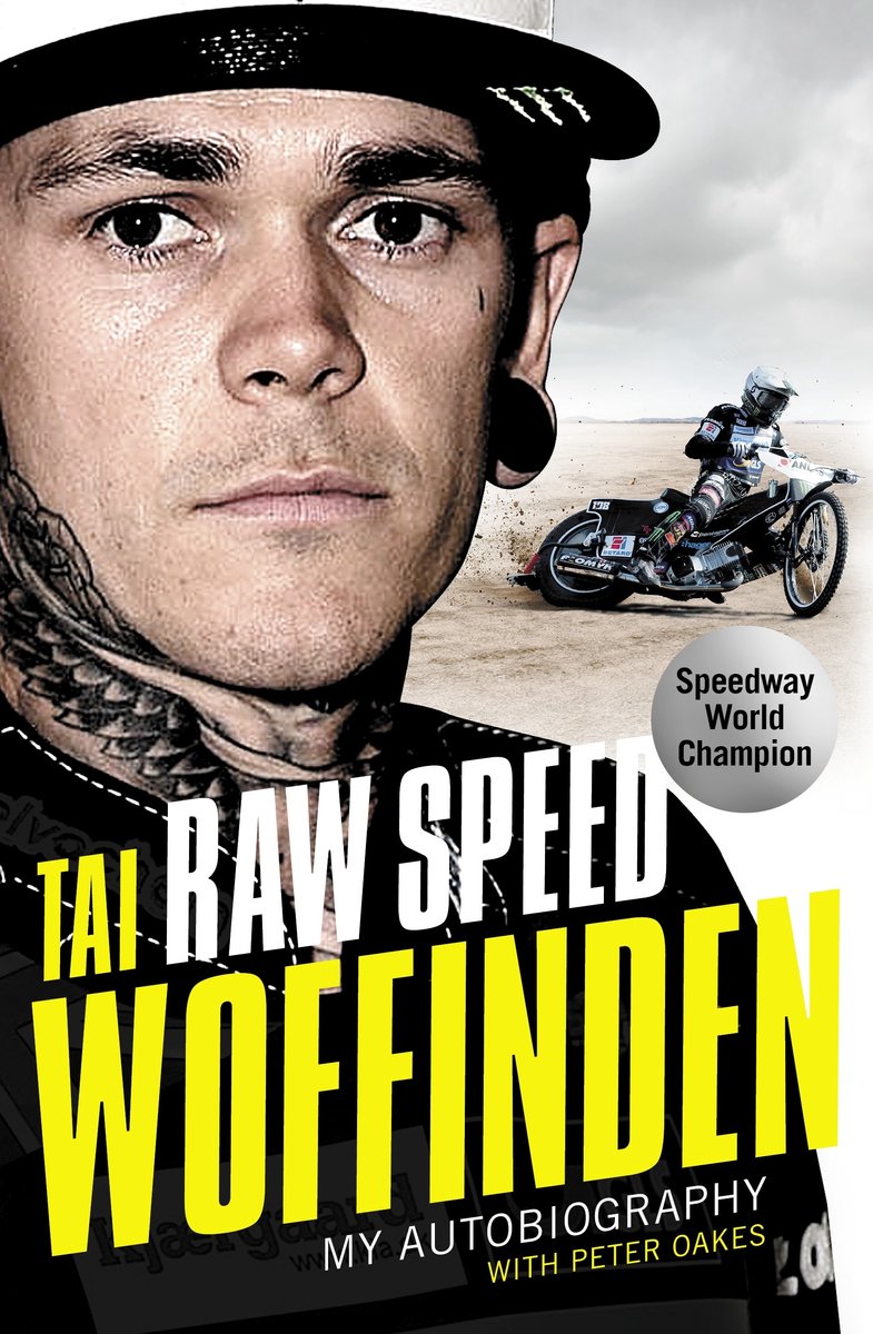 Raw Speed - The Autobiography Of The Three-times World Speedway Champion van Tai Woffinden