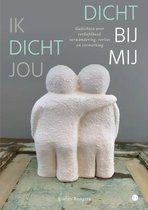 Ik dicht jou dicht bij mij