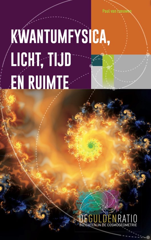 De Gulden Snede Reeks 2 - Kwantumfysica, licht, tijd en ruimte