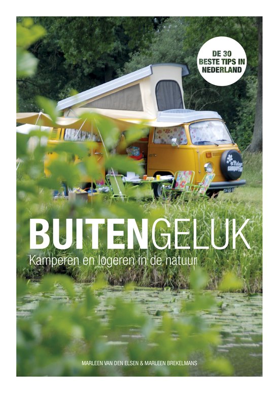 Boekomslag met een gele campervan, luifel, campingstoelen en tafel. Titel: 'BUITENGELUK. Kamperen en logeren in de natuur. De 30 beste tips in Nederland'.