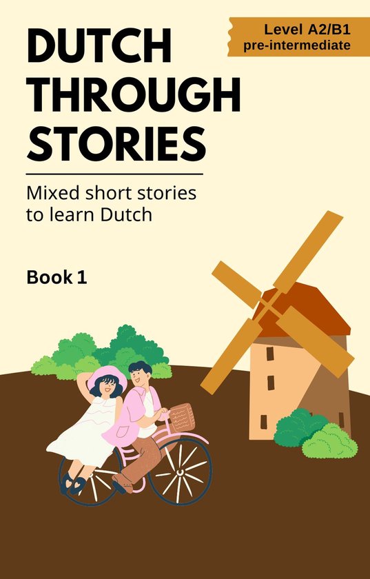 Dutch Through Stories 1 - Dutch Through Stories: Book 1 - cover