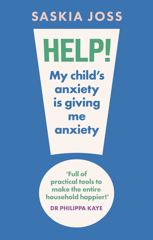 Help! My Child's Anxiety is Giving Me Anxiety - cover