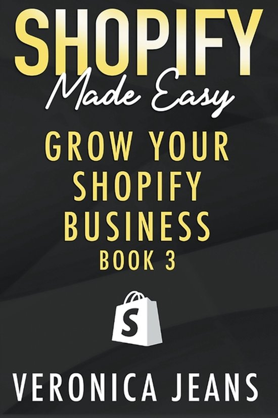 Shopify Made Easy 2023- Grow Your Shopify Business - cover