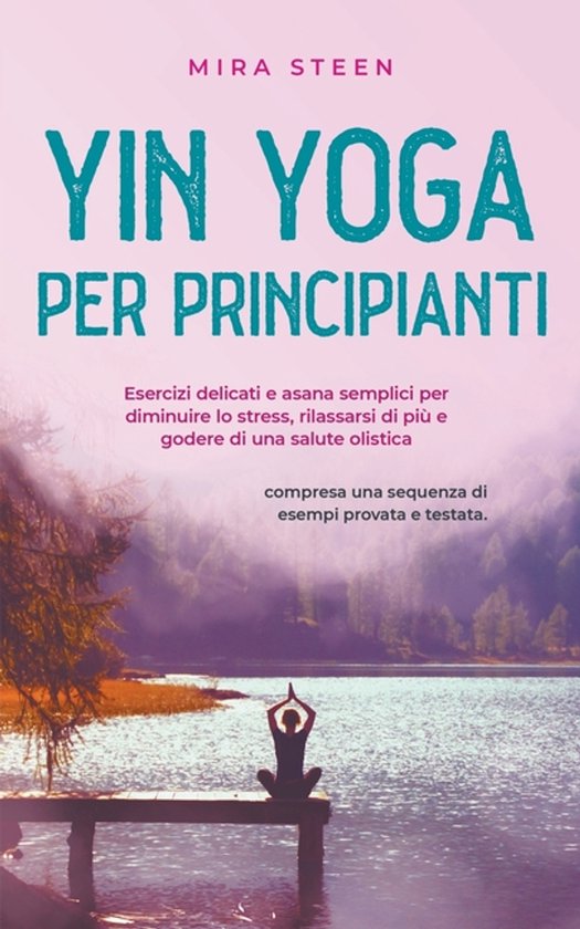Yin Yoga per principianti Esercizi delicati e asana semplici ... - cover