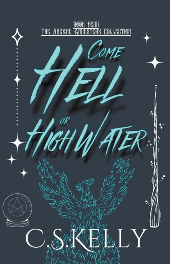 The Arcane Ancestors Collection- Come Hell or High Water - cover