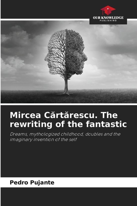 Mircea Cărtărescu. The rewriting of the fantastic - cover