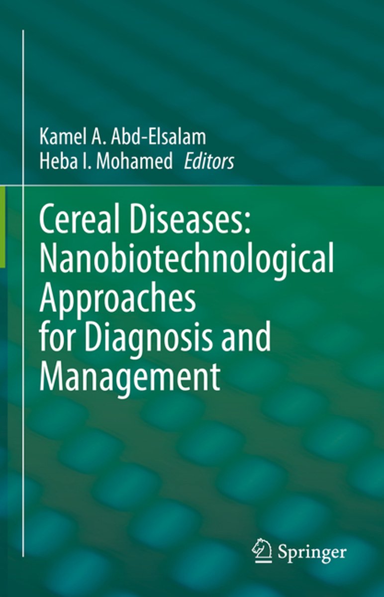 Cereal Diseases: Nanobiotechnological Approaches For Diagnosis And Management van