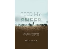 Feed My Sheep - A Servant's Handbook to a spiritual Service