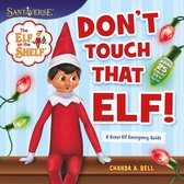Elf on the Shelf-The Elf on the Shelf: Don't Touch That Elf!