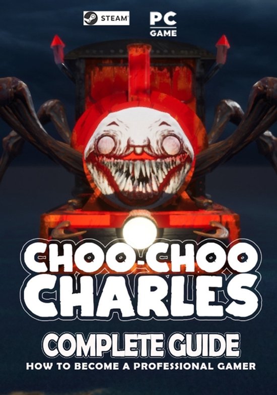 Choo Choo Charles Complete Guide - cover