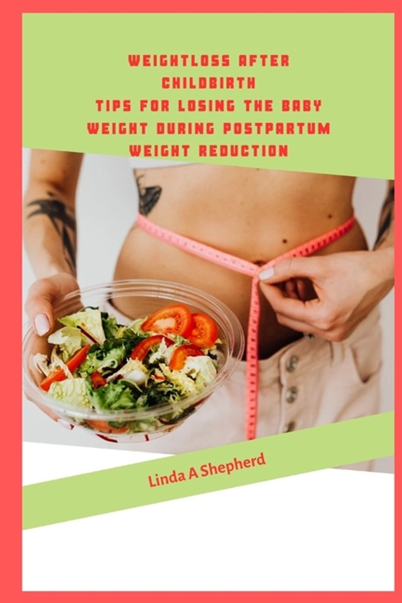 Weight Loss After Childbirth van Linda J Shepherd