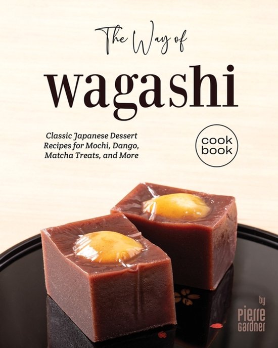 The Way of Wagashi Cookbook