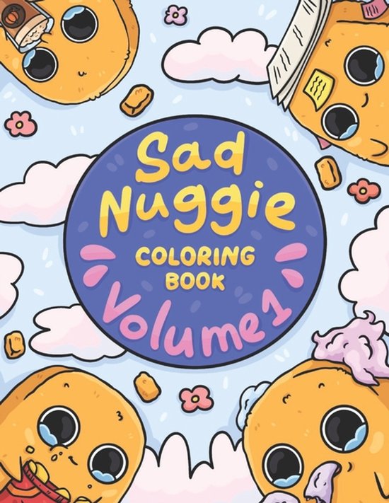 Sad Nuggie Coloring Book Volume 1