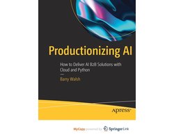 Productionizing AI: How to Deliver AI B2B Solutions with Cloud and Python