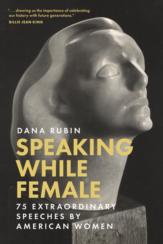 Speaking While Female: 75 Extraordinary Speeches by American ... - cover
