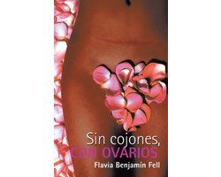 Sin Cojones, Con Ovarios