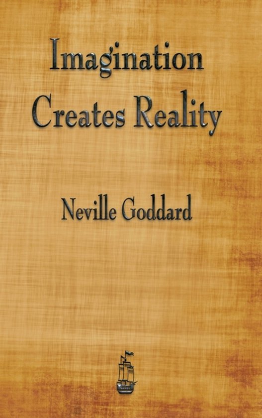 Livre 'Imagination Creates Reality' par Neville Goddard, avec un fond texturé en bois et une illustration de navire.