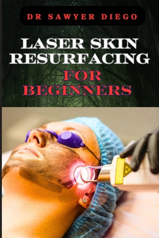 Laser Skin Resurfacing for Beginners - cover
