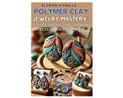 Polymer Clay Jewelry Mastery