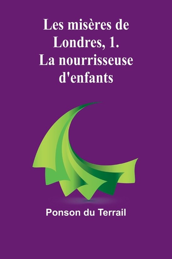 Les misères de Londres, 1. La nourrisseuse d'enfants