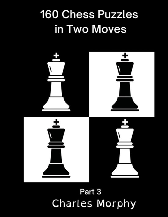Winning Chess Exercise- 160 Chess Puzzles in Two Moves, Part 3