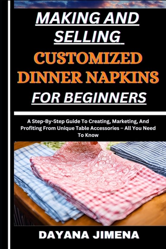 Making and Selling Customized Dinner Napkins for Beginners - cover