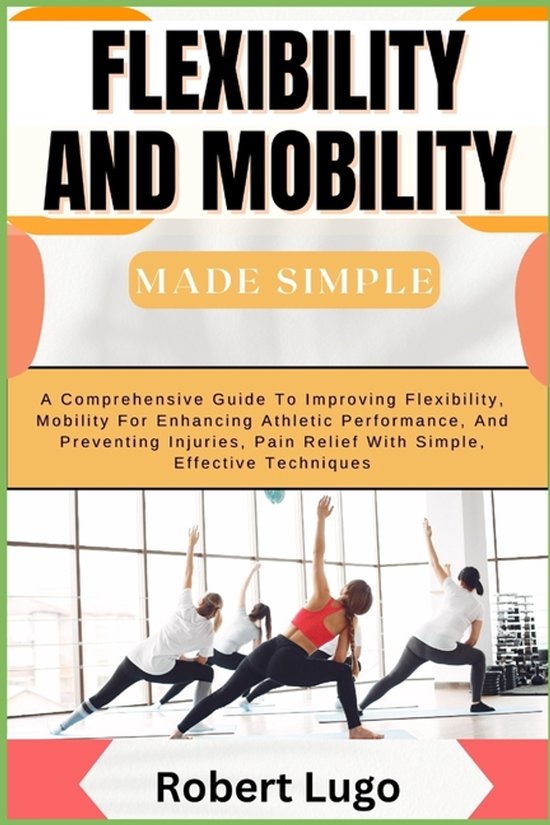 FLEXIBILITY AND MOBILITY Made Simple - cover