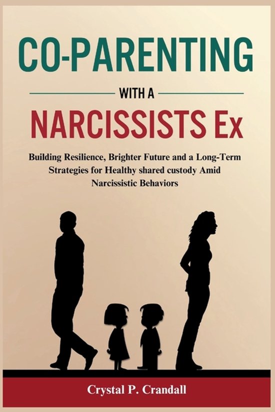 Co - Parenting with a Narcissist Ex - cover