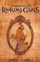 Boekomslag van 'Through the Looking Glass' van Lewis Carroll, met Alice die naar binnen kijkt in een spiegel.