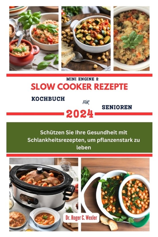 Best Everyday Cooking (Cookbooks)- Mini Engine 2 Slow Cooker Rezepte Kochbuch Für Senioren