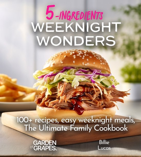 5 Ingredients Collection- Weeknight Wonders A 5-Ingredients  ... - cover