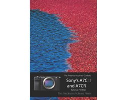 The Friedman Archives Guide to Sony's A7C II and A7CR (B&W Edition)