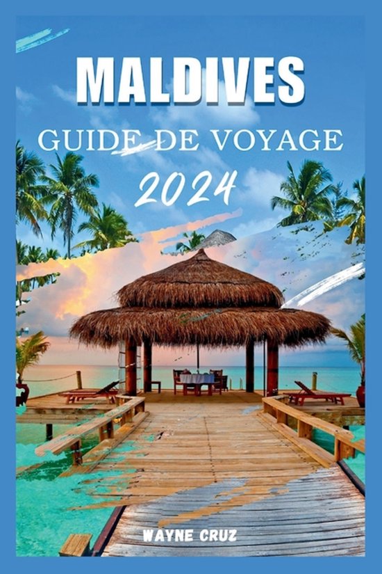 Maldives Guide de Voyage 2024 - cover