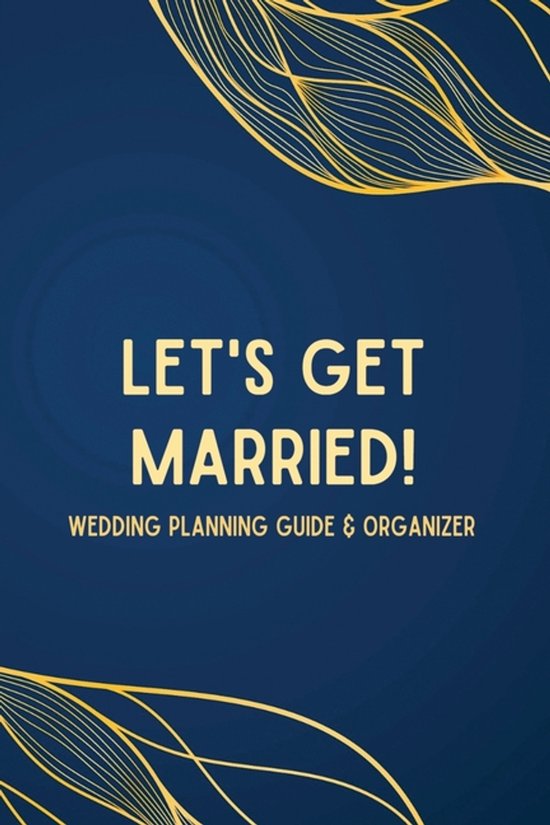 Let's Get Married! A Wedding Planning Guide & Organizer - cover