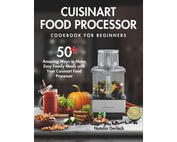 Cuisinart Food Processor Cookbook For Beginners