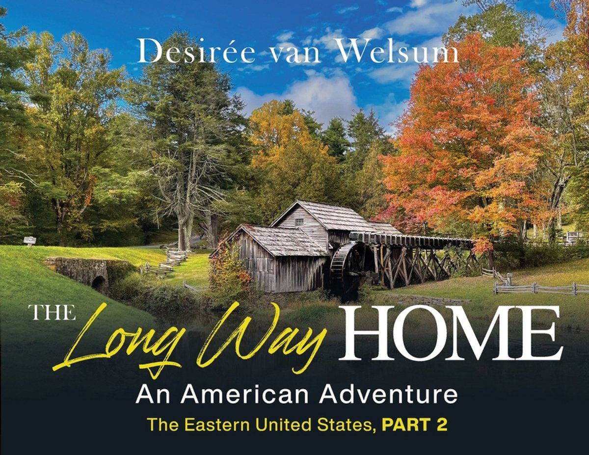 The Long Way Home - An American Adventure van Desir?e Van Welsum