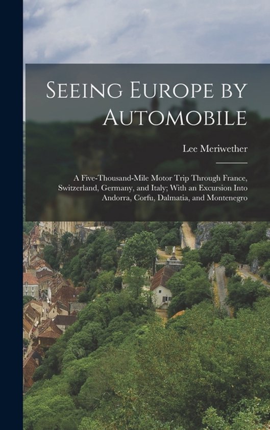 Seeing Europe by Automobile; a Five-thousand-mile Motor Trip ... - cover