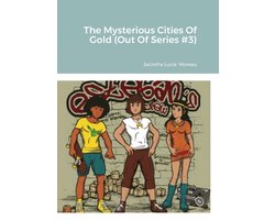 The Mysterious Cities Of Gold (Out Of Series #3)