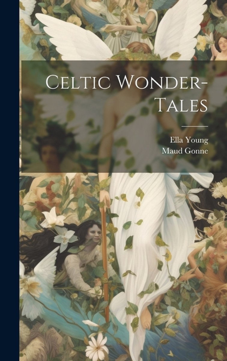Celtic Wonder-tales van Ella Young