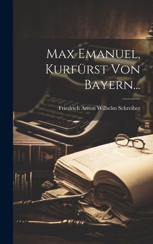 Max Emanuel, Kurfürst von Bayern... - cover