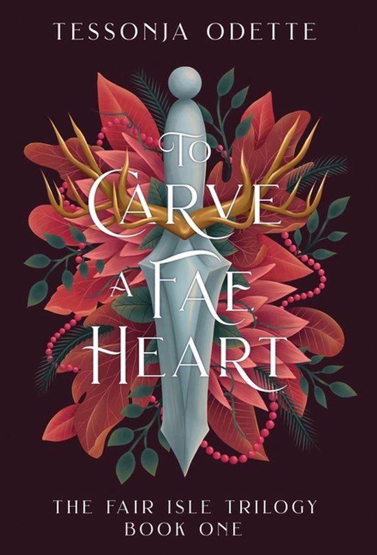 The Fair Isle Trilogy- To Carve a Fae Heart