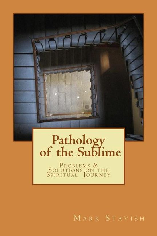 Pathology of the Sublime - Problems & Solutions on the Spiri ... - cover