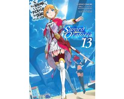 IS WRONG PICK GIRLS DUNGEON SWORD ORATORIA NOVEL SC- Is It Wrong to Try to Pick Up Girls in a Dungeon? On the Side: Sword Oratoria, Vol. 13 (light novel)