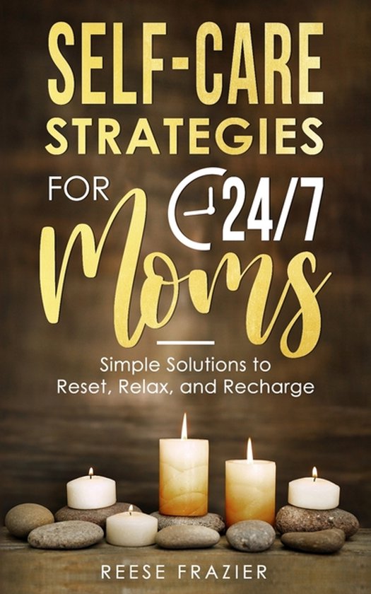 Self-Care Strategies for 24/7 Moms - cover