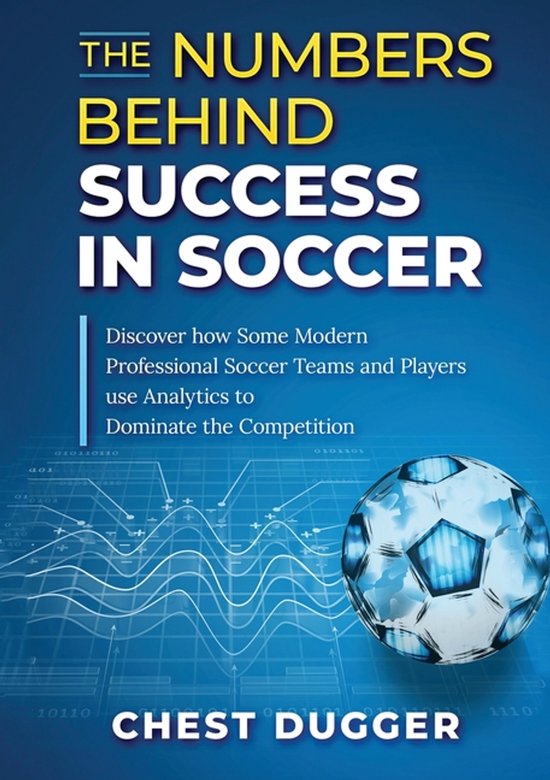 The Numbers Behind Success in Soccer - cover