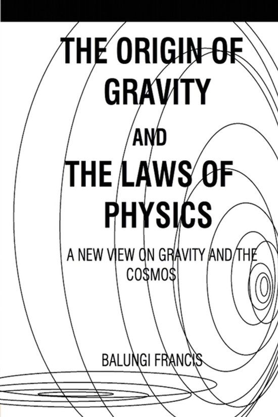 The Origin of Gravity and the laws of Physics - cover