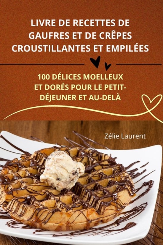 Livre de Recettes de Gaufres Et de Crêpes Croustillantes Et ... - cover