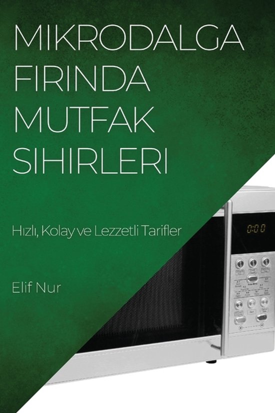 Mikrodalga Fırında Mutfak Sihirleri - cover