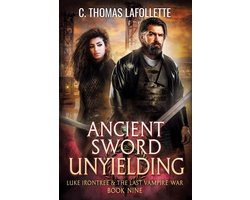 Luke Irontree & the Last Vampire War- Ancient Sword Unyielding